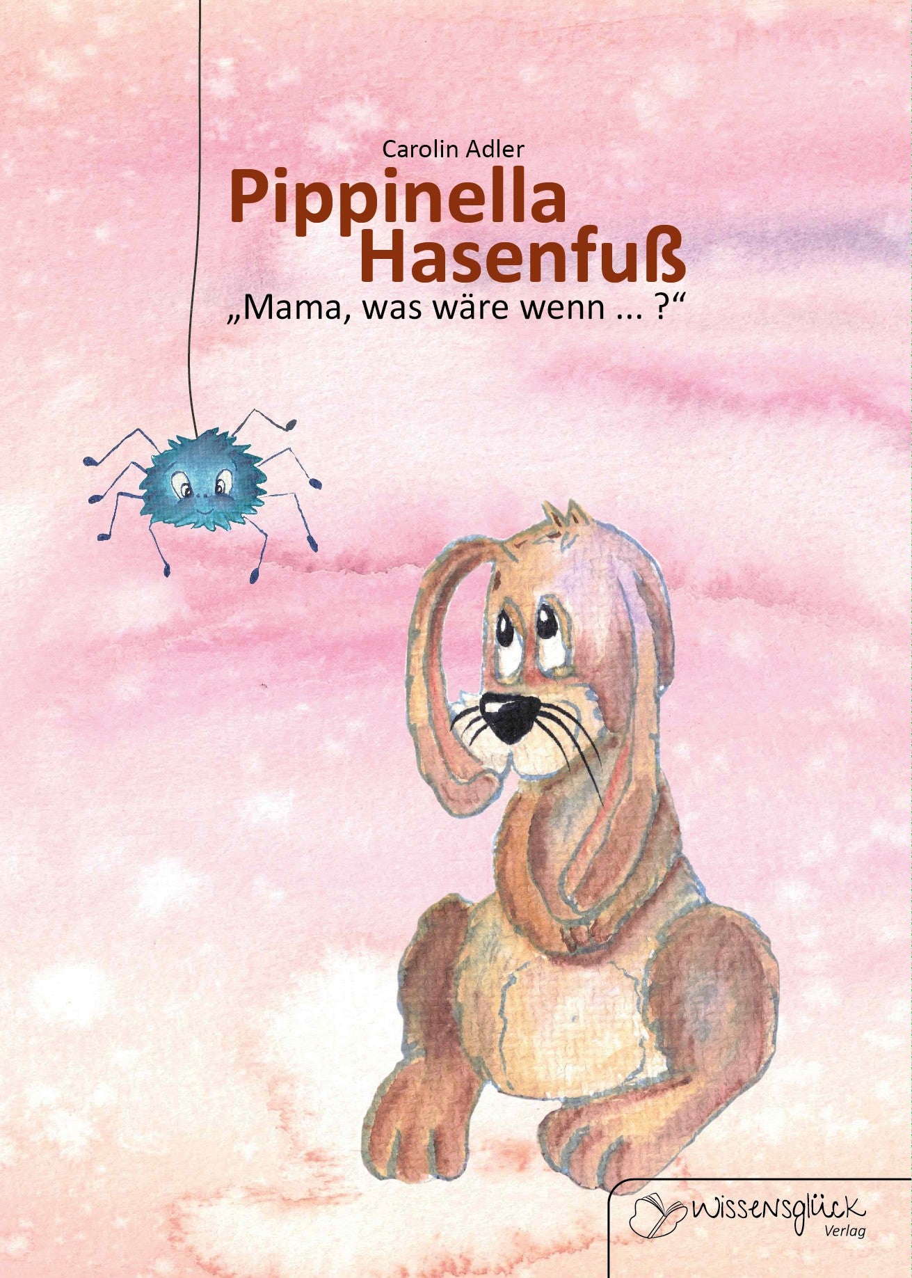 Pippinella Hasenfuß- Mama was wäre wenn
